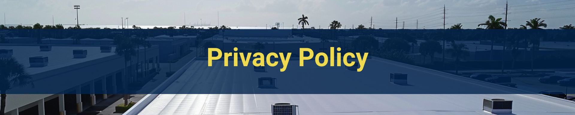 policies/privacy-policy-commercial-roofing-pompano-beach.jpg