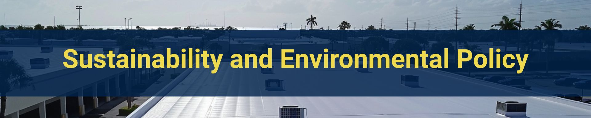 policies/sustainability-and-environmental-policy-commercial-roofing-pompano-beach.jpg