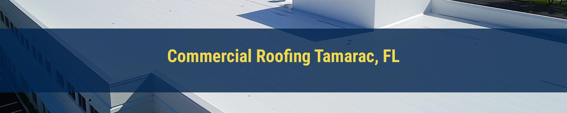 Commercial Roofing Pompano Beach Tamarac, FL