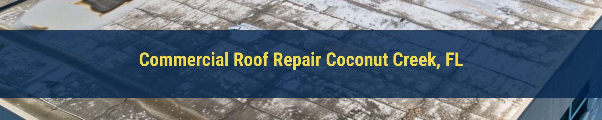Commercial Roof Repair Coconut Creek, FL