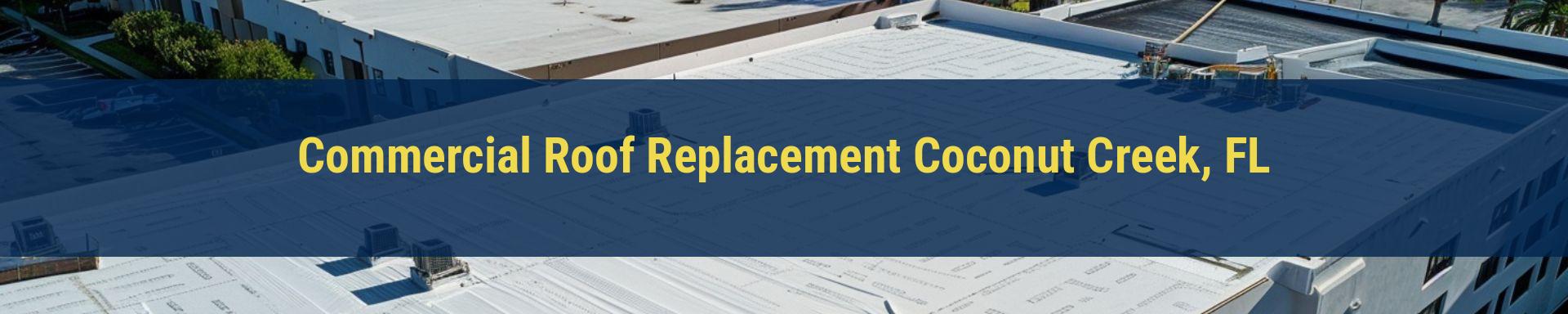 Commercial Roof Replacement Coconut Creek, FL