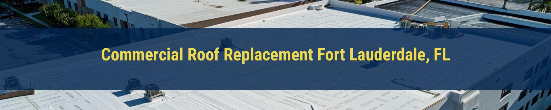 Commercial Roof Replacement Fort Lauderdale, FL