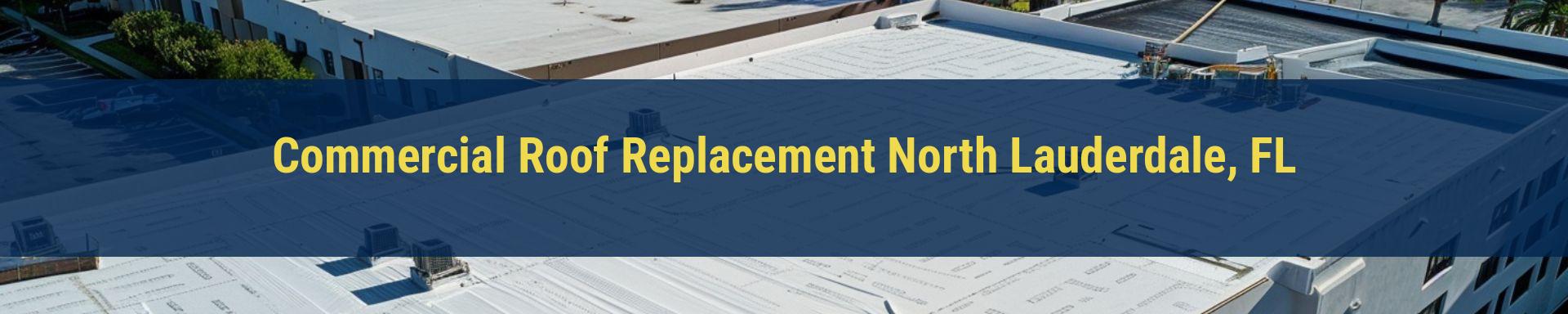 Commercial Roof Replacement North Lauderdale, FL