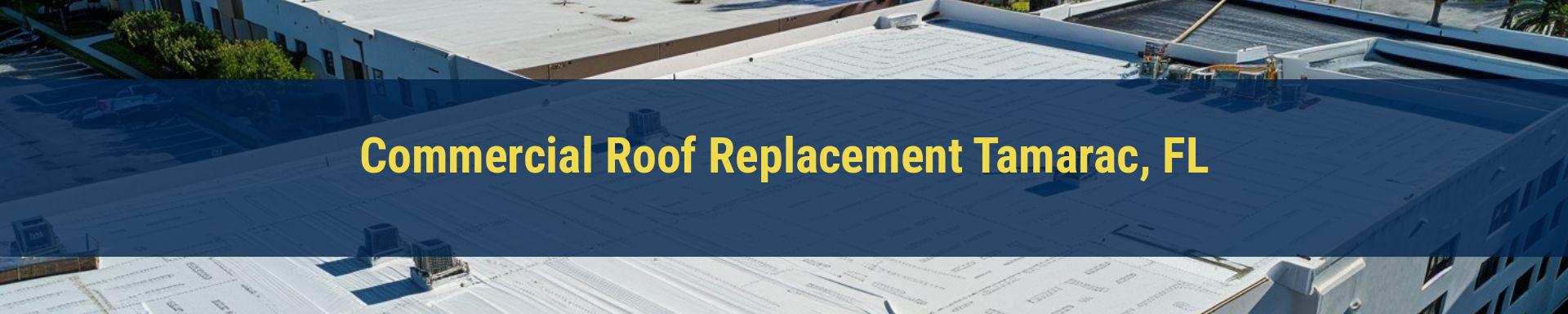 Commercial Roof Replacement Tamarac, FL